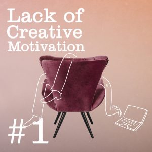 Lack of creative motivation