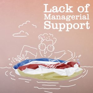 Lack of managerial support