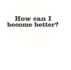 How can I become better