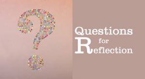 Questions fro reflexion